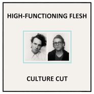 High-Functioning Flesh, Culture Cut (LP)
