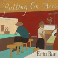 Erin Rae, Putting On Airs (CD)