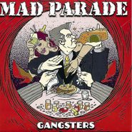 Mad Parade, Gangsters / Bitter End (7")