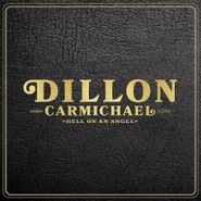 Dillon Carmichael, Hell On An Angel (LP)