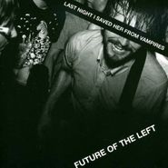 Future Of The Left, Last Night I Saved Her From Vampires (CD)