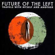 Future Of The Left, Travels With Myself And Another (CD)
