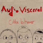 Audio Visceral, Cildce Bihaver (CD)