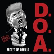 D.O.A., Fucked Up Donald [Red Vinyl] (7")