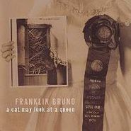 Franklin Bruno, A Cat May Look At A Queen (CD)