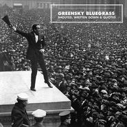 Greensky Bluegrass, Shouted, Written Down & Quoted (CD)