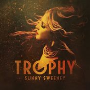 Sunny Sweeney, Trophy (CD)