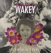 Wakey!Wakey!, Overreactivist (LP)