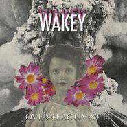 Wakey!Wakey!, Overreactivist (CD)