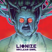 Lionize, Nuclear Soul (LP)