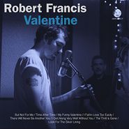 Robert Francis, Valentine (10")
