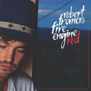 Robert Francis, Fire Engine Red (10")