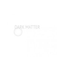 Dark Matter, Dark Matter (LP)