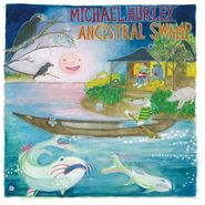 Michael Hurley, Ancestral Swamp (LP)
