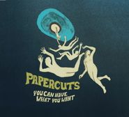 Papercuts, You Can Have What You Want (CD)