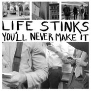 Life Stinks, You'll Never Make It (LP)