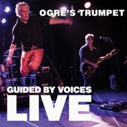 Guided By Voices, Ogre's Trumpet (CD)