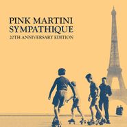 Pink Martini, Sympathique [20th Anniversary Edition] (CD)