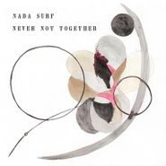 Nada Surf, Never Not Together (LP)