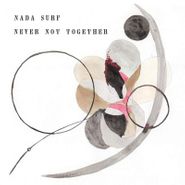 Nada Surf, Never Not Together (CD)