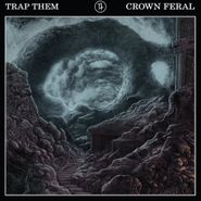 Trap Them, Crown Feral (LP)