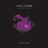 Songs: Ohia, Love & Work: The Lioness Sessions (CD)
