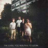 The Luyas, Too Beautiful To Work (LP)