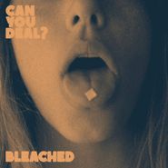 Bleached, Can You Deal? [White Vinyl] (12")