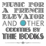 The Books, Music For A French Elevator And Other Oddities By The Books (LP)