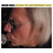 Dredd Foole, Kissing The Contemporary Bliss (CD)