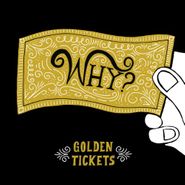 WHY?, Golden Tickets (CD)