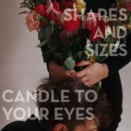 Shapes And Sizes, Candle To Your Eyes (CD)