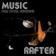 Rafter, Music For Total Chickens (CD)