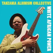 Tanzania Albinism Collective, White African Power (CD)