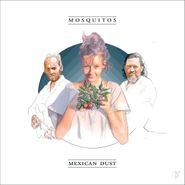 Mosquitos, Mexican Dust (CD)