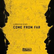 New Kingston, A Kingston Story: Come From Far (LP)