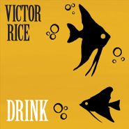 Victor Rice, Drink (LP)