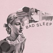 Bad Sleep, Bad Sleep (7")