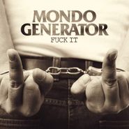 Mondo Generator, Fuck It [Orange Vinyl] (LP)