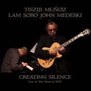 Tisziji Muñoz, Creating Silence (CD)