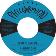 Alogte Oho & His Sounds Of Joy, Mam Yinne Wa / Yu Ya Yumma (7")