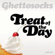 Ghettosocks, Treat Of The Day (LP)