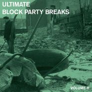 Various Artists, Ultimate Block Party Breaks Vol. 6 (LP)