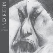 Vex Ruffin, Conveyor (LP)