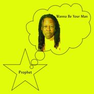 Prophet, Wanna Be Your Man (LP)