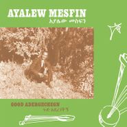 Ayalèw Mèsfin, Good Aderegechegn (Blindsided By Love) (LP)