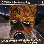 David Dondero, Spider West Myshkin & A City Bus (LP)