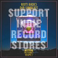 Roots Radics, Dub The Planet Vol. 1 [Record Store Day] (LP)