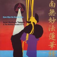 Acid Mothers Temple & The Melting Paraiso UFO, Nam Myo Ho Ren Ge Kyo (CD)