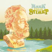 Mark Edgar Stuart, Mad At Love (CD)
